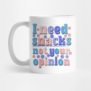 I Need Snacks Not Your Opinion Funny Saying Office Gift Mug